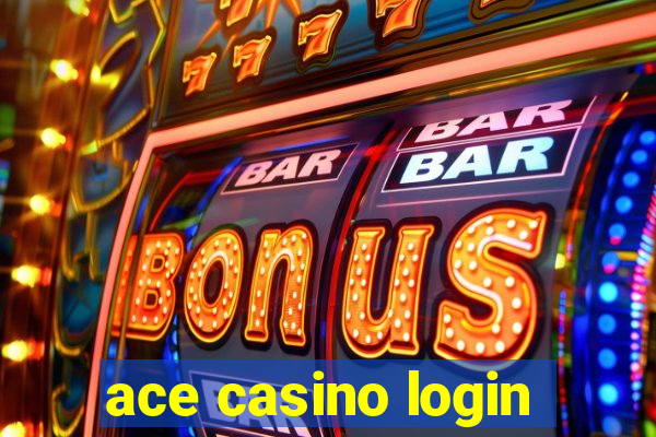 ace casino login